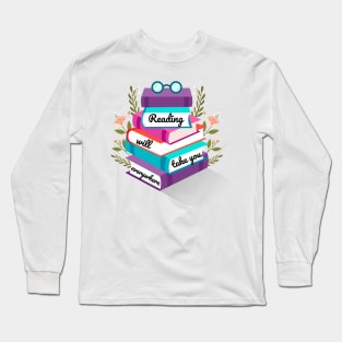 Reading will take you everywhere Long Sleeve T-Shirt